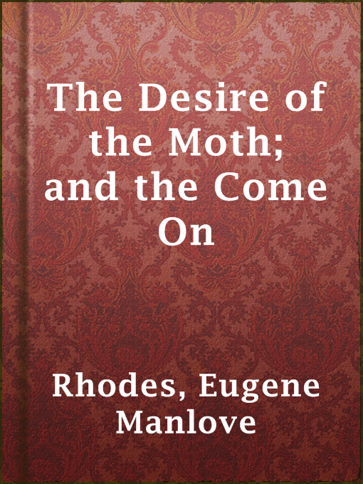 Kápumynd af The Desire of the Moth; and the Come On